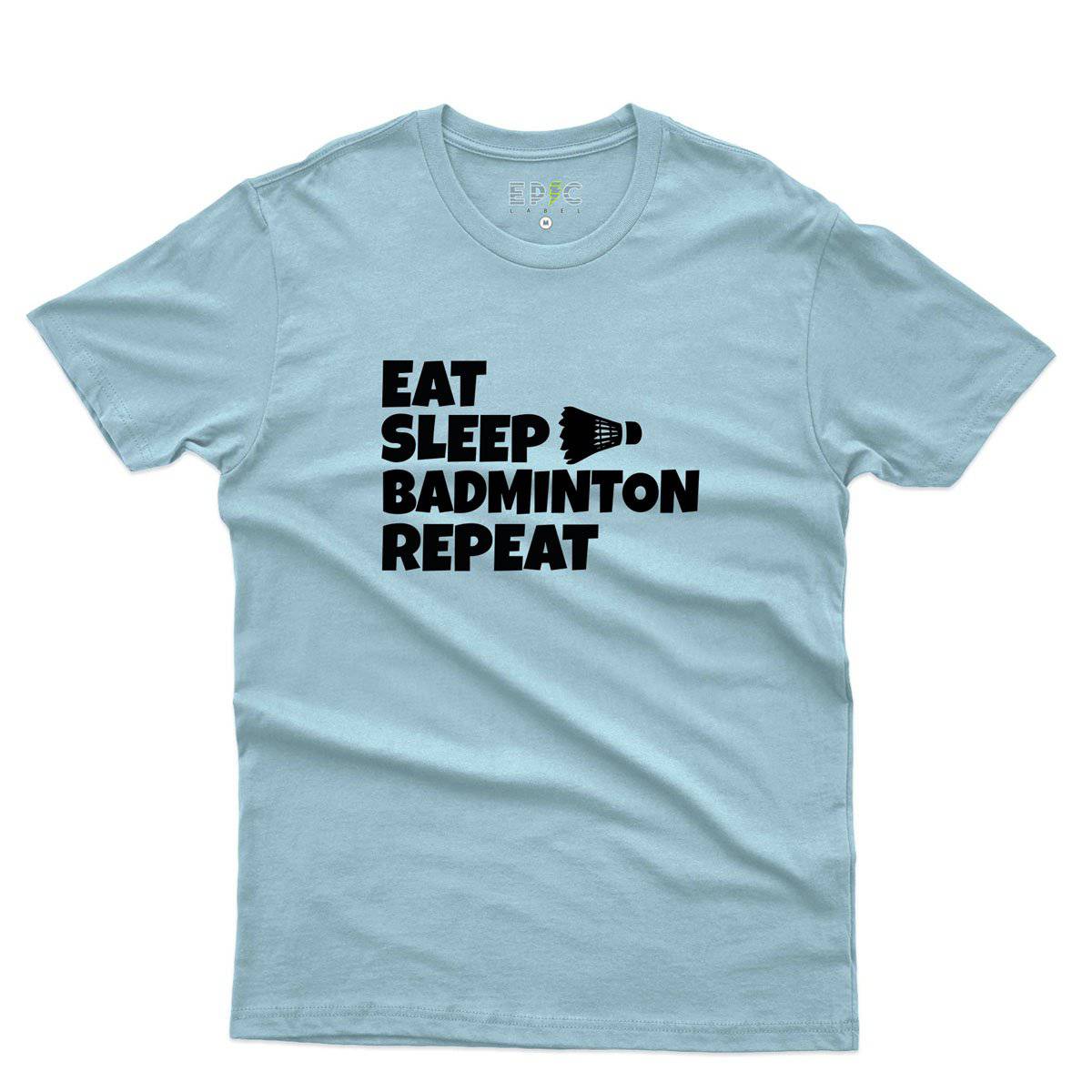 Epic Label Tshirt Eat Sleep Badminton Repeat T-Shirt Pour Homme