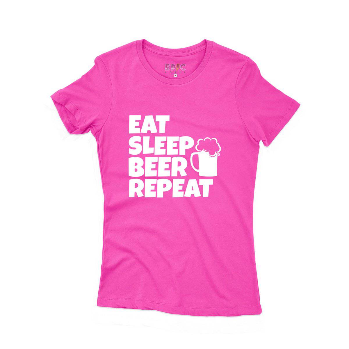 Epic Label Tshirt Eat Sleep Beer Repeat T-Shirt Pour Femme