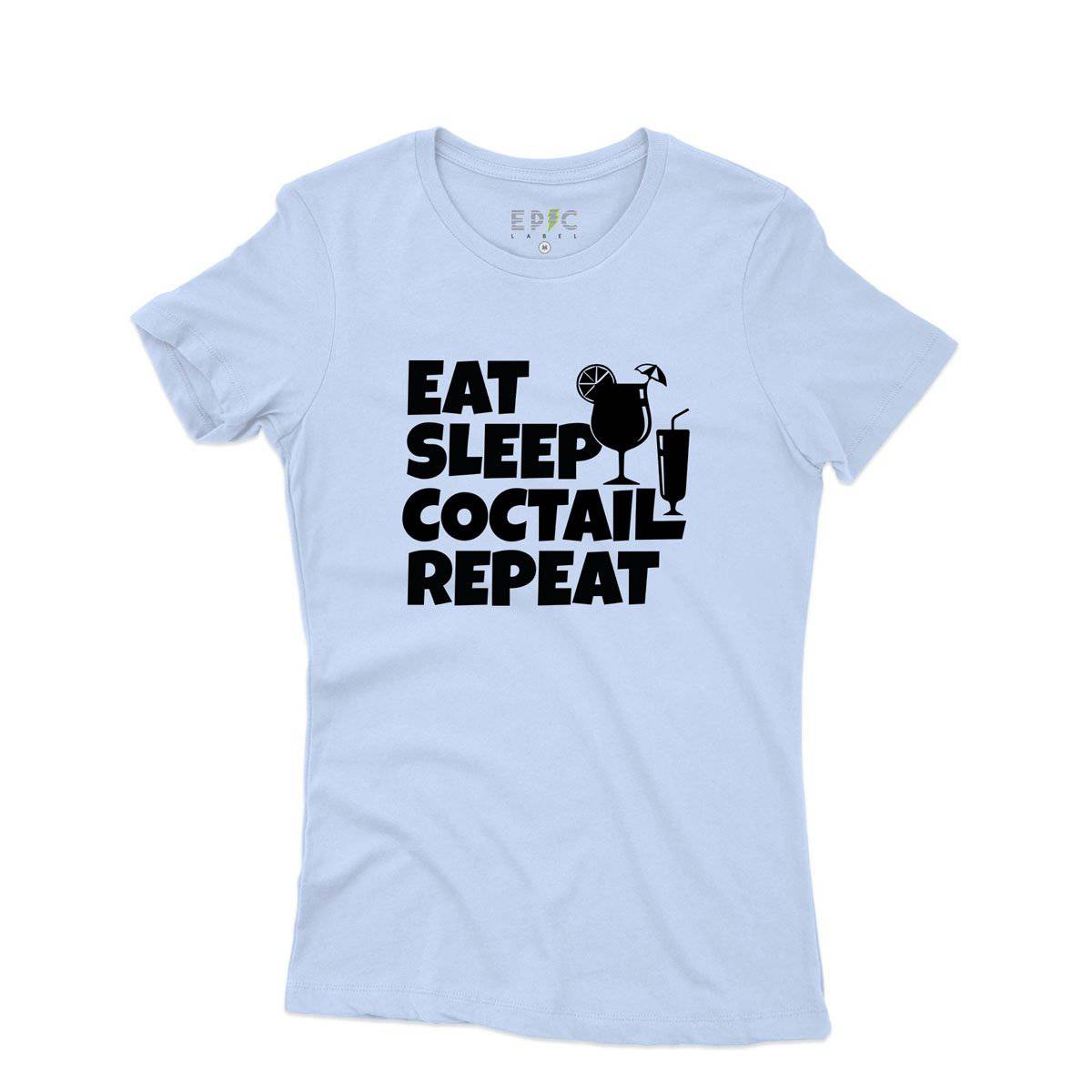 Epic Label Tshirt Eat Sleep Coctail Repeat T-Shirt Pour Femme
