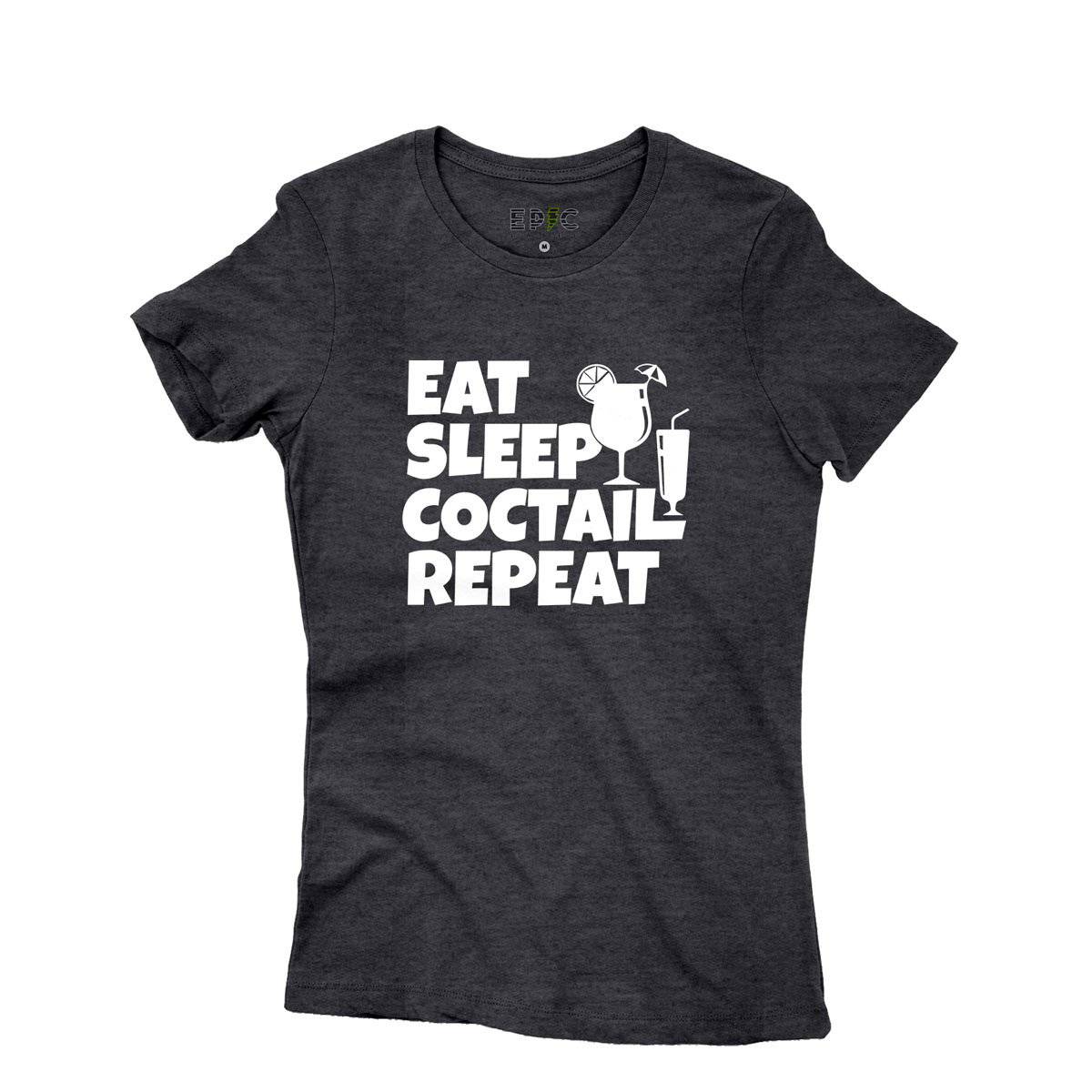 Epic Label Tshirt Eat Sleep Coctail Repeat T-Shirt Pour Femme