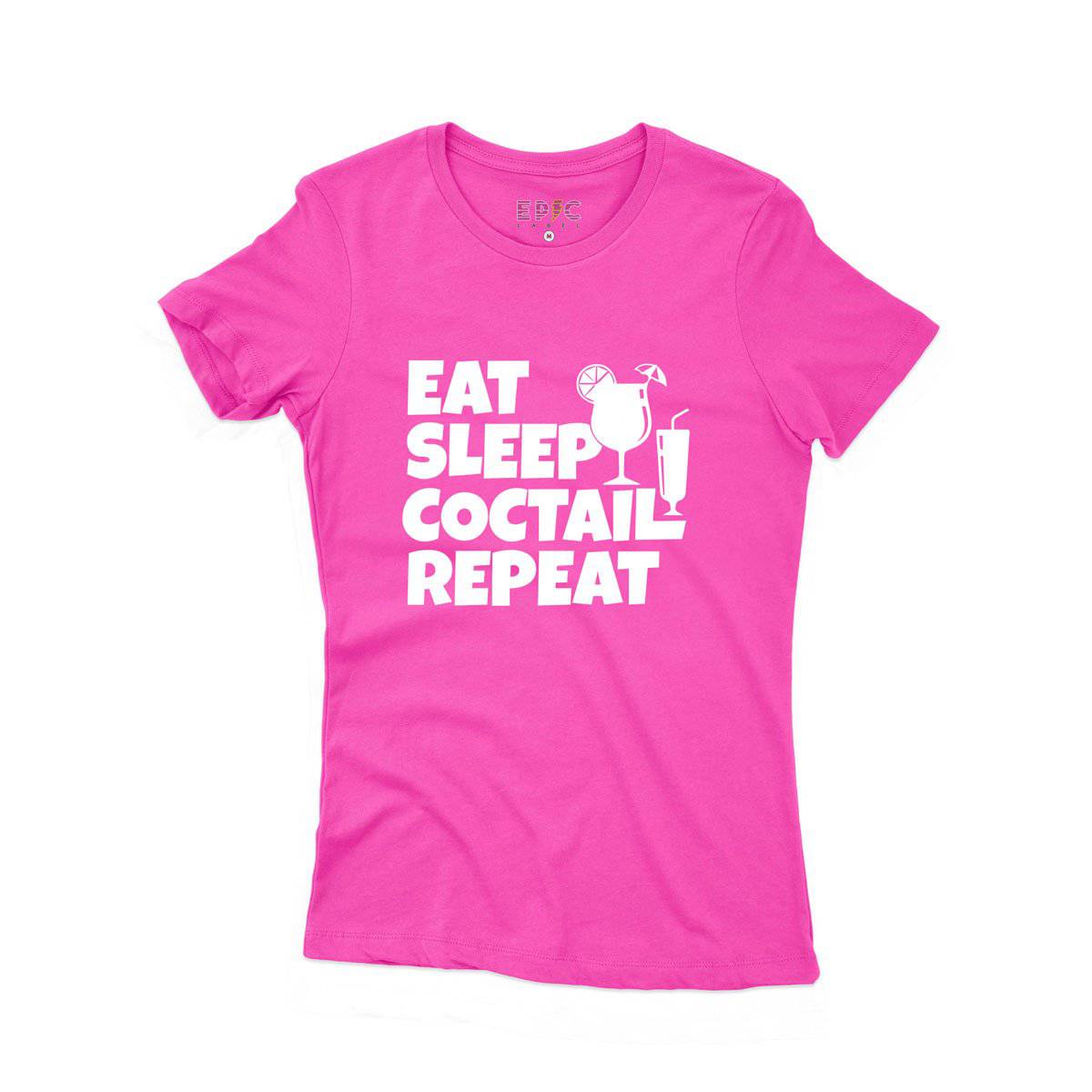 Epic Label Tshirt Eat Sleep Coctail Repeat T-Shirt Pour Femme