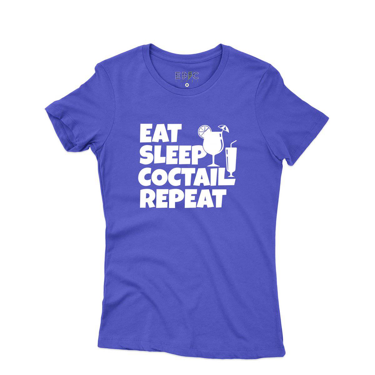 Epic Label Tshirt Eat Sleep Coctail Repeat T-Shirt Pour Femme