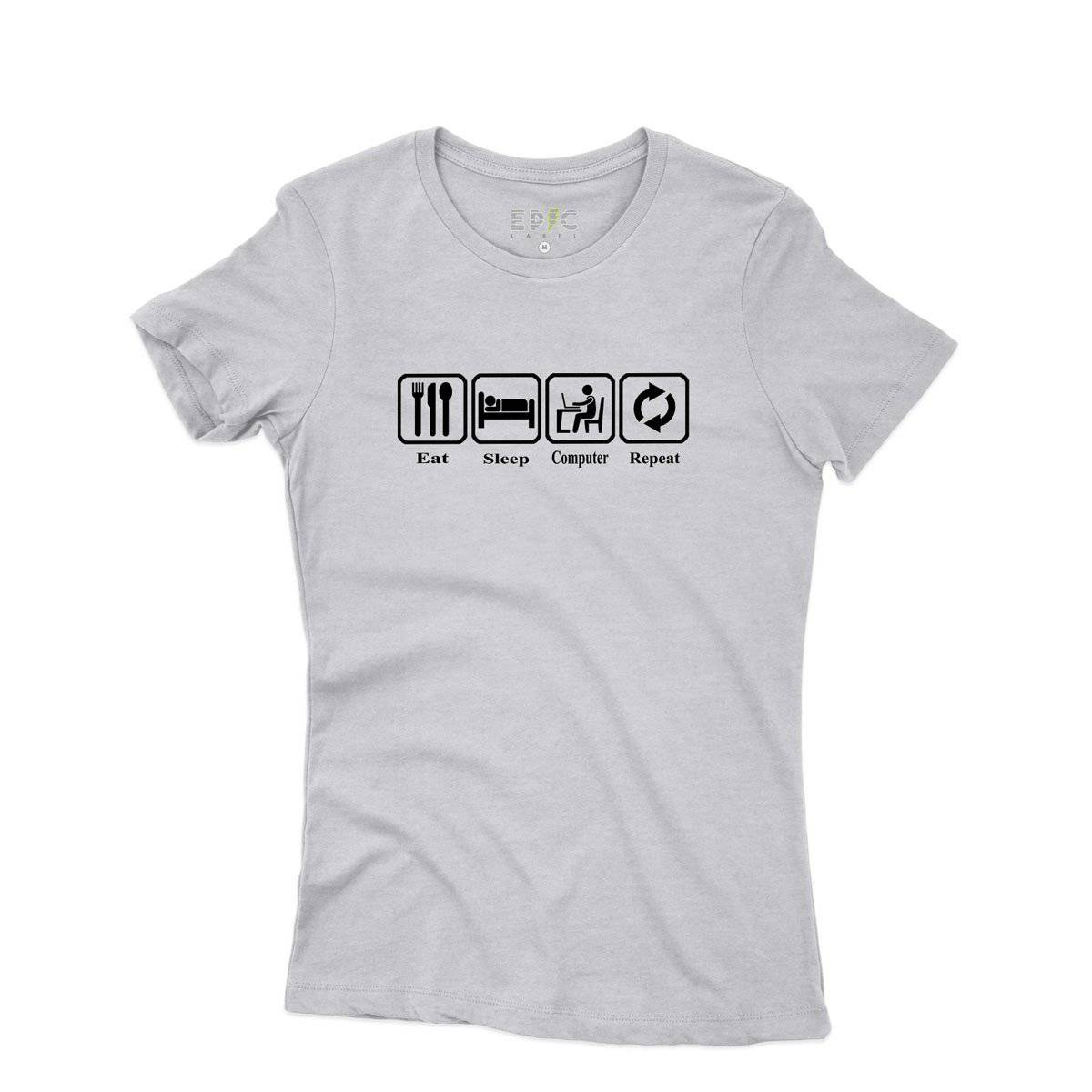 Epic Label Tshirt Eat Sleep Computer Repeat T-Shirt Pour Femme
