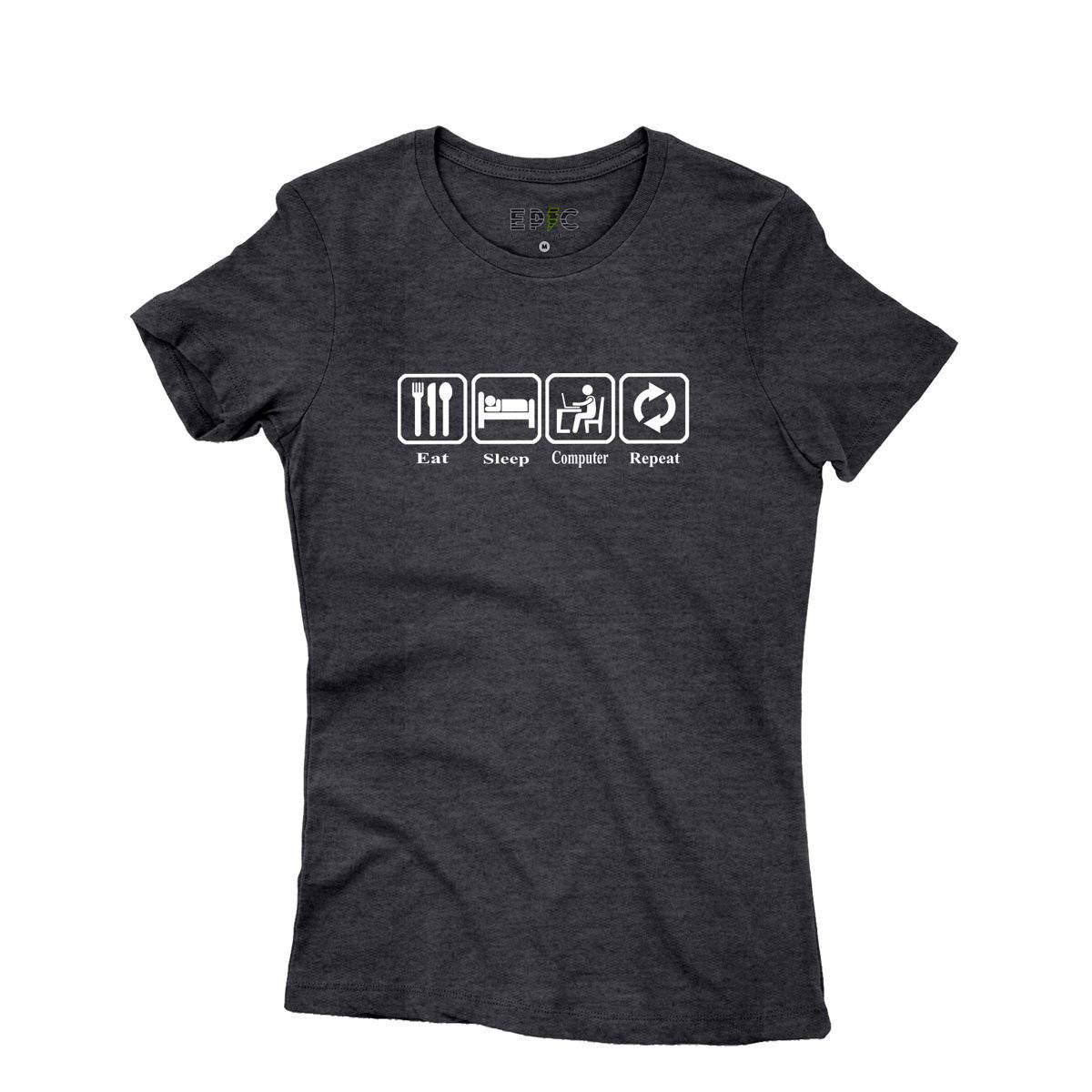 Epic Label Tshirt Eat Sleep Computer Repeat T-Shirt Pour Femme