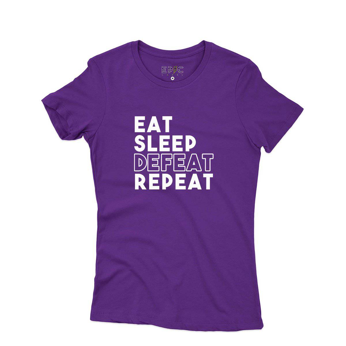 Epic Label Tshirt Eat Sleep Defeat Repeat Design T-Shirt Pour Femme