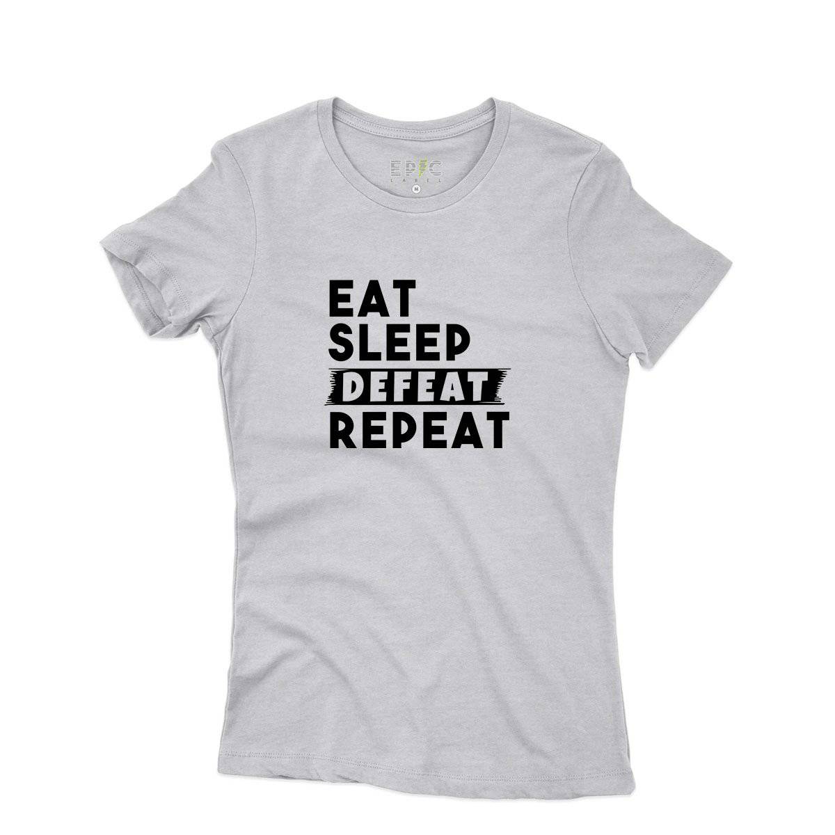 Epic Label Tshirt Eat Sleep Defeat Repeat T-Shirt Pour Femme