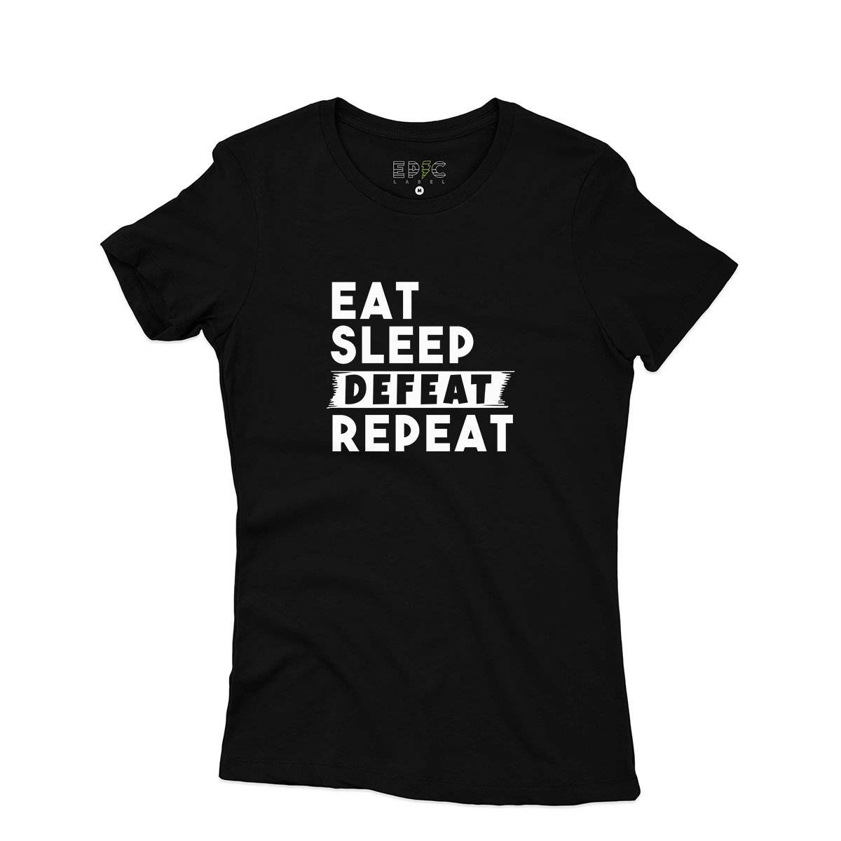 Epic Label Tshirt Eat Sleep Defeat Repeat T-Shirt Pour Femme