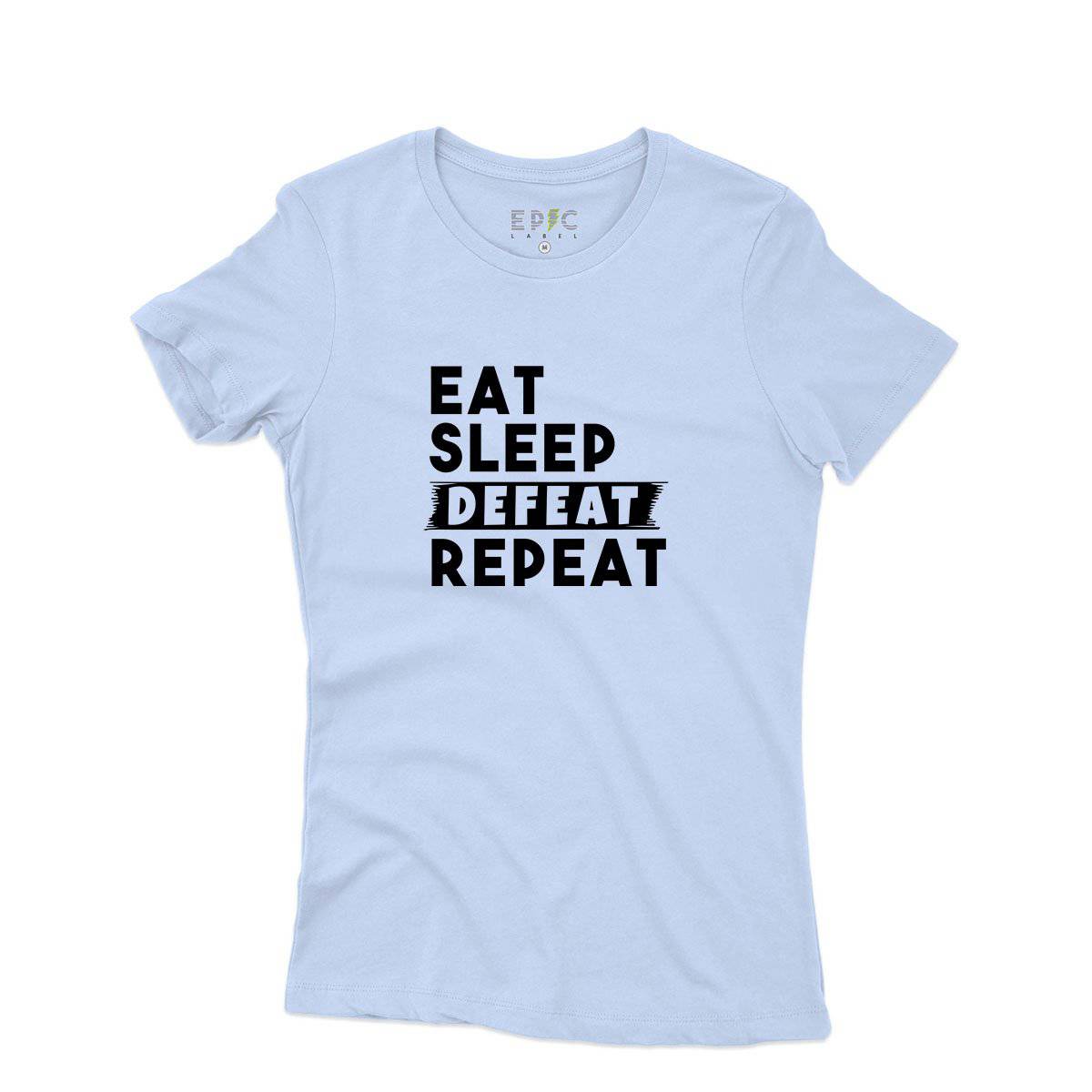 Epic Label Tshirt Eat Sleep Defeat Repeat T-Shirt Pour Femme