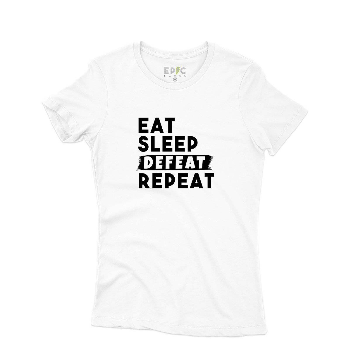 Epic Label Tshirt Eat Sleep Defeat Repeat T-Shirt Pour Femme