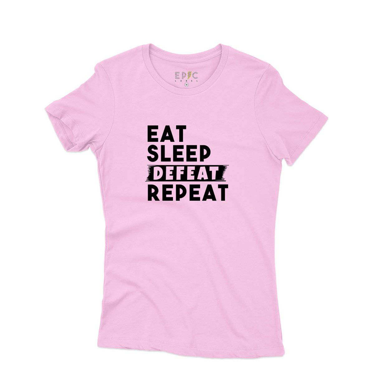 Epic Label Tshirt Eat Sleep Defeat Repeat T-Shirt Pour Femme