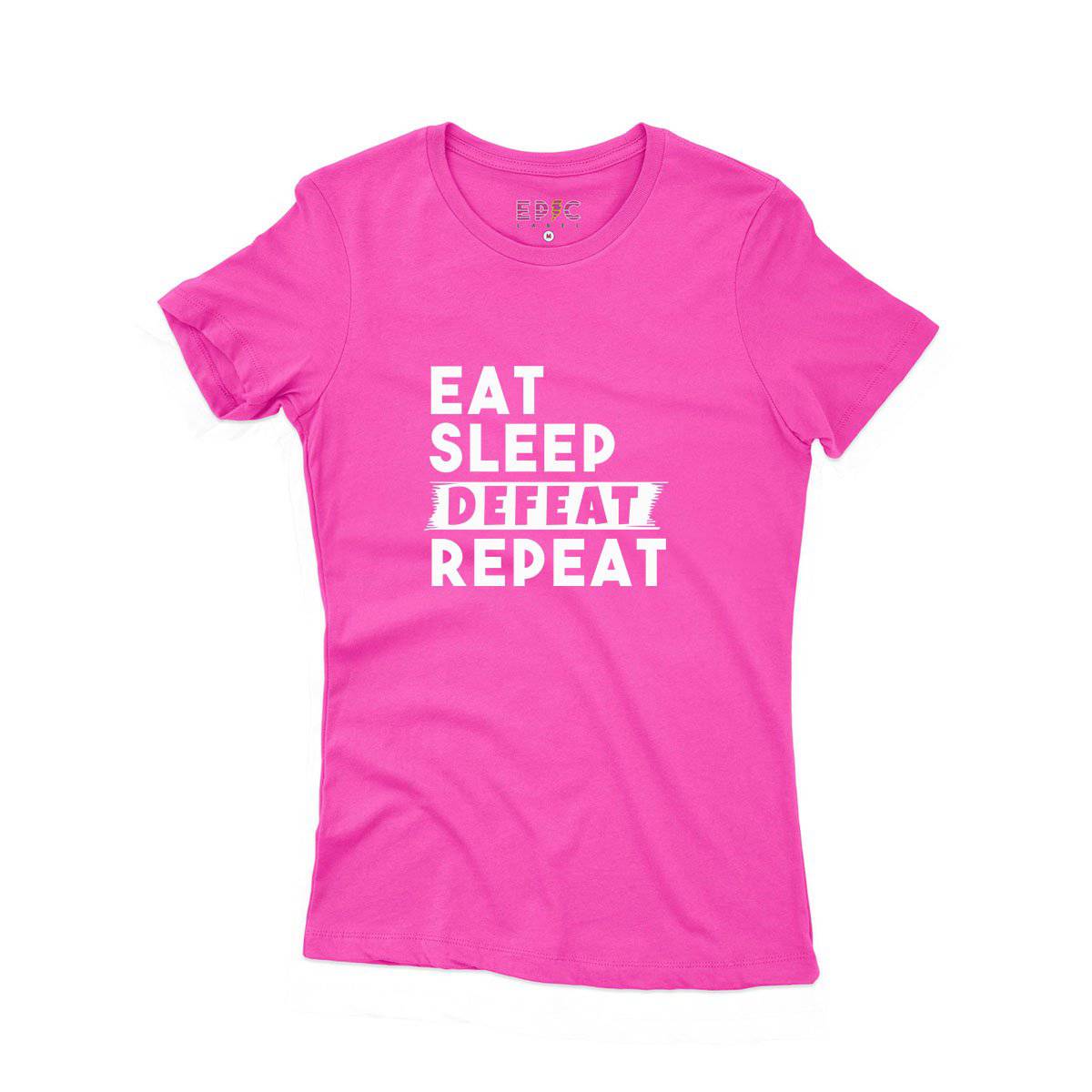 Epic Label Tshirt Eat Sleep Defeat Repeat T-Shirt Pour Femme