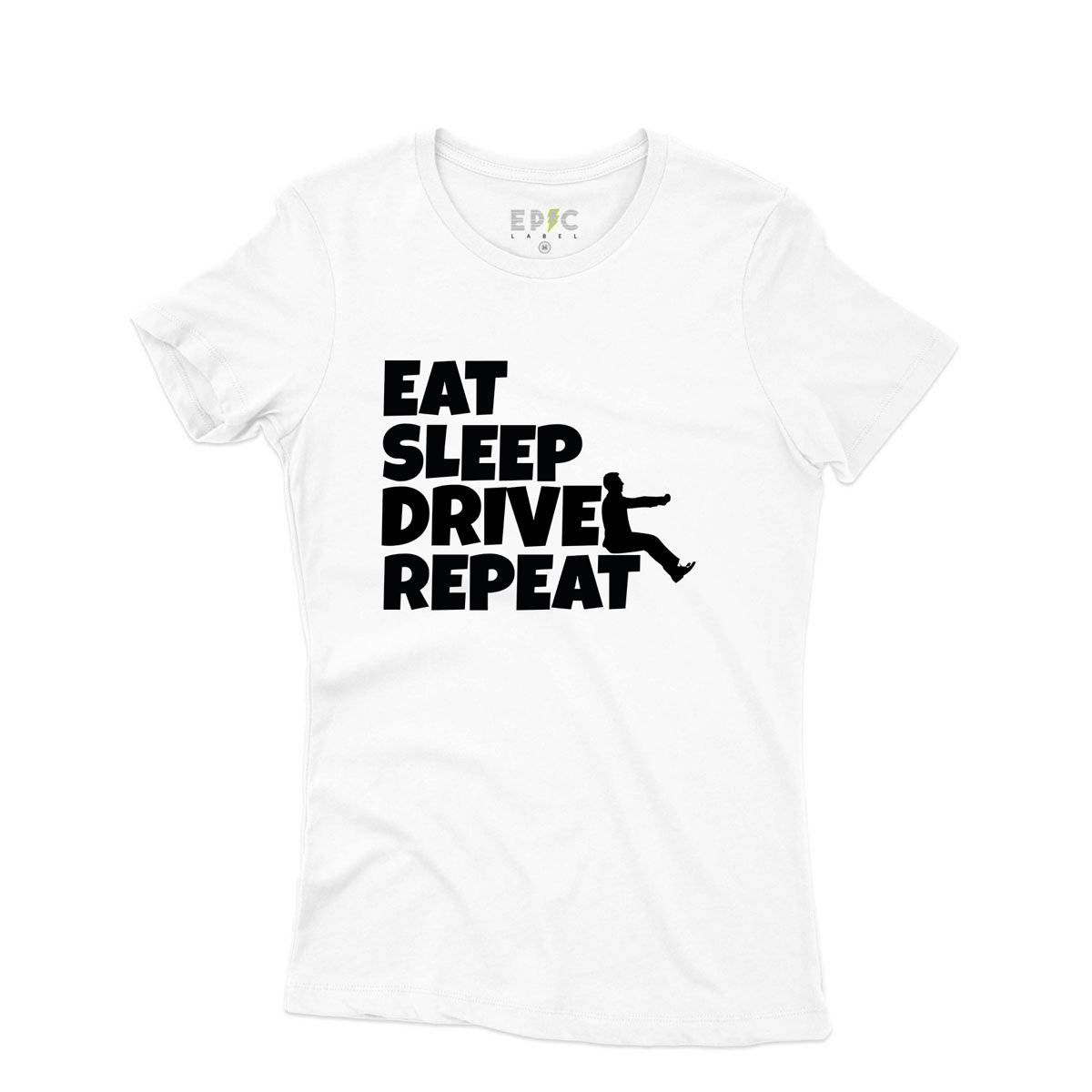 Epic Label Tshirt Eat Sleep Drive Repeat T-Shirt Pour Femme
