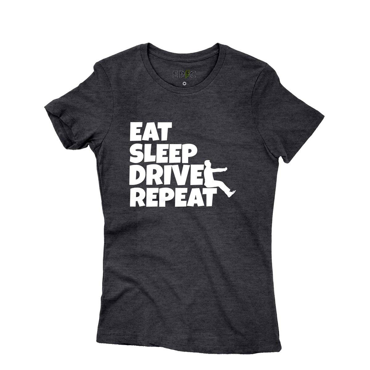 Epic Label Tshirt Eat Sleep Drive Repeat T-Shirt Pour Femme