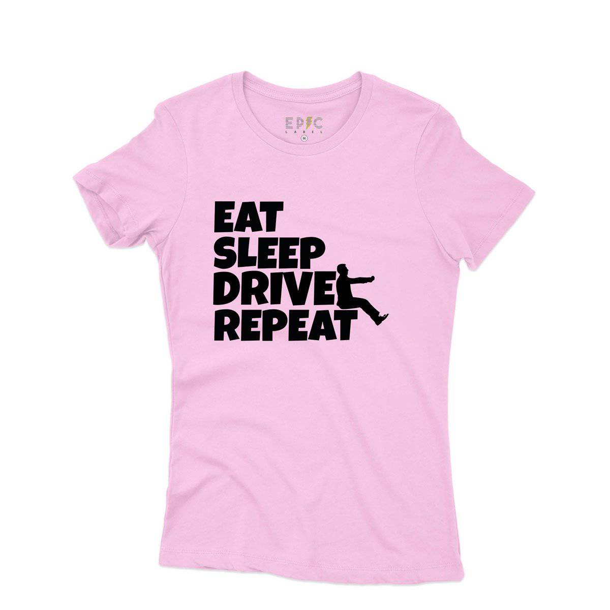 Epic Label Tshirt Eat Sleep Drive Repeat T-Shirt Pour Femme