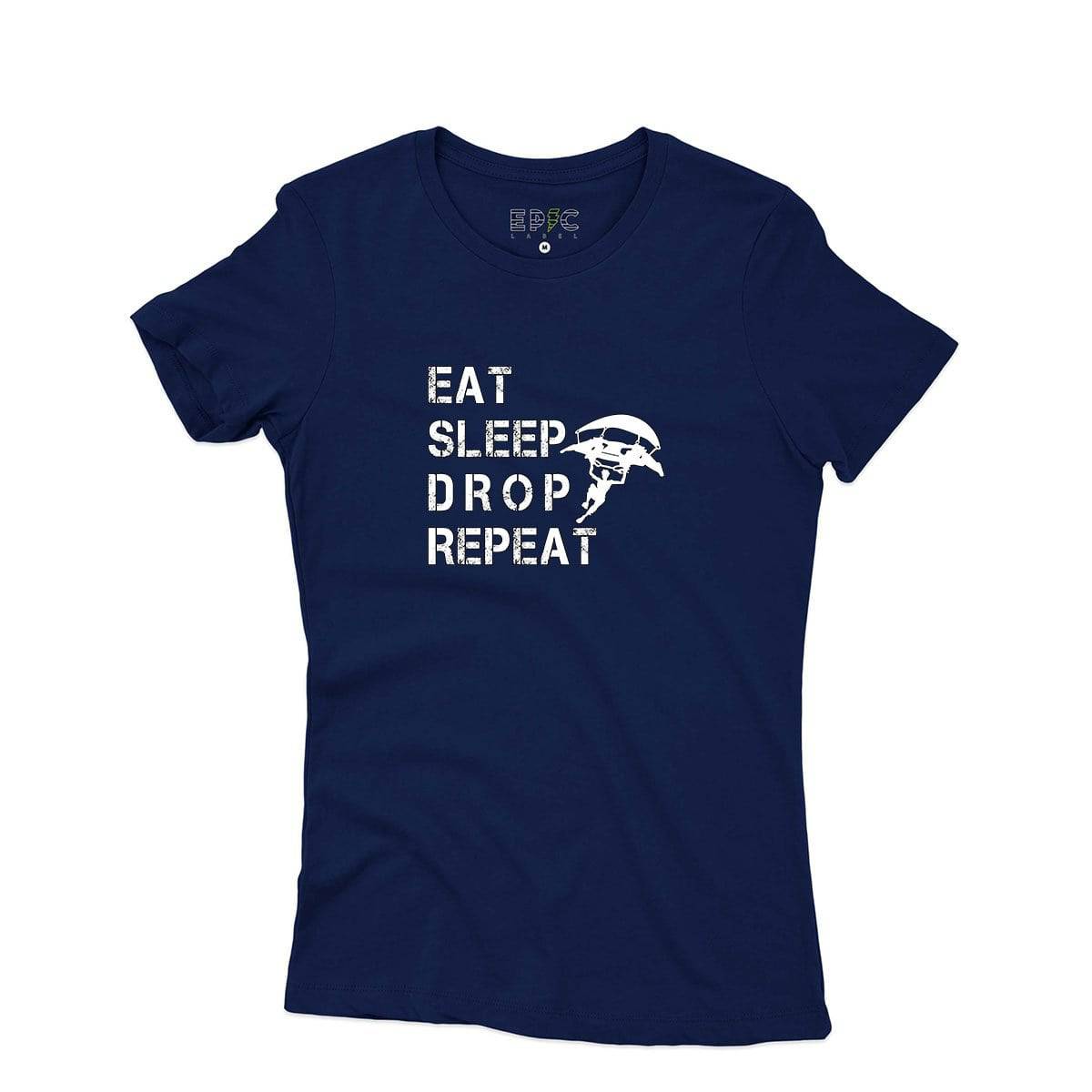 Epic Label Tshirt Eat Sleep Drop Repeat T-Shirt Pour Femme