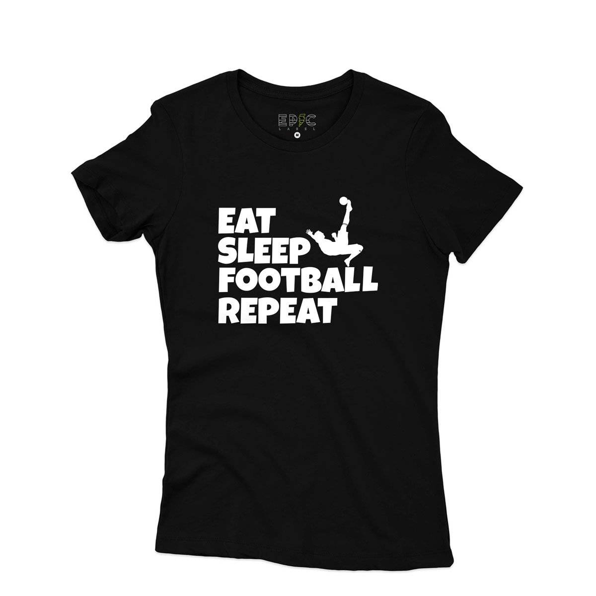 Epic Label Tshirt Eat Sleep Football Repeat T-Shirt Pour Femme
