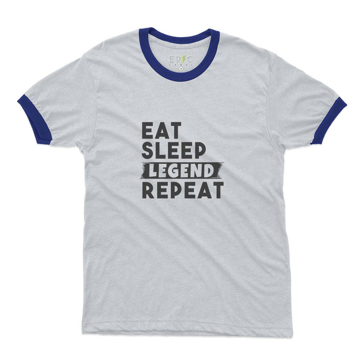 Epic Label Tshirt Eat Sleep Legend Repeat Design Ringer T-Shirt Pour Homme