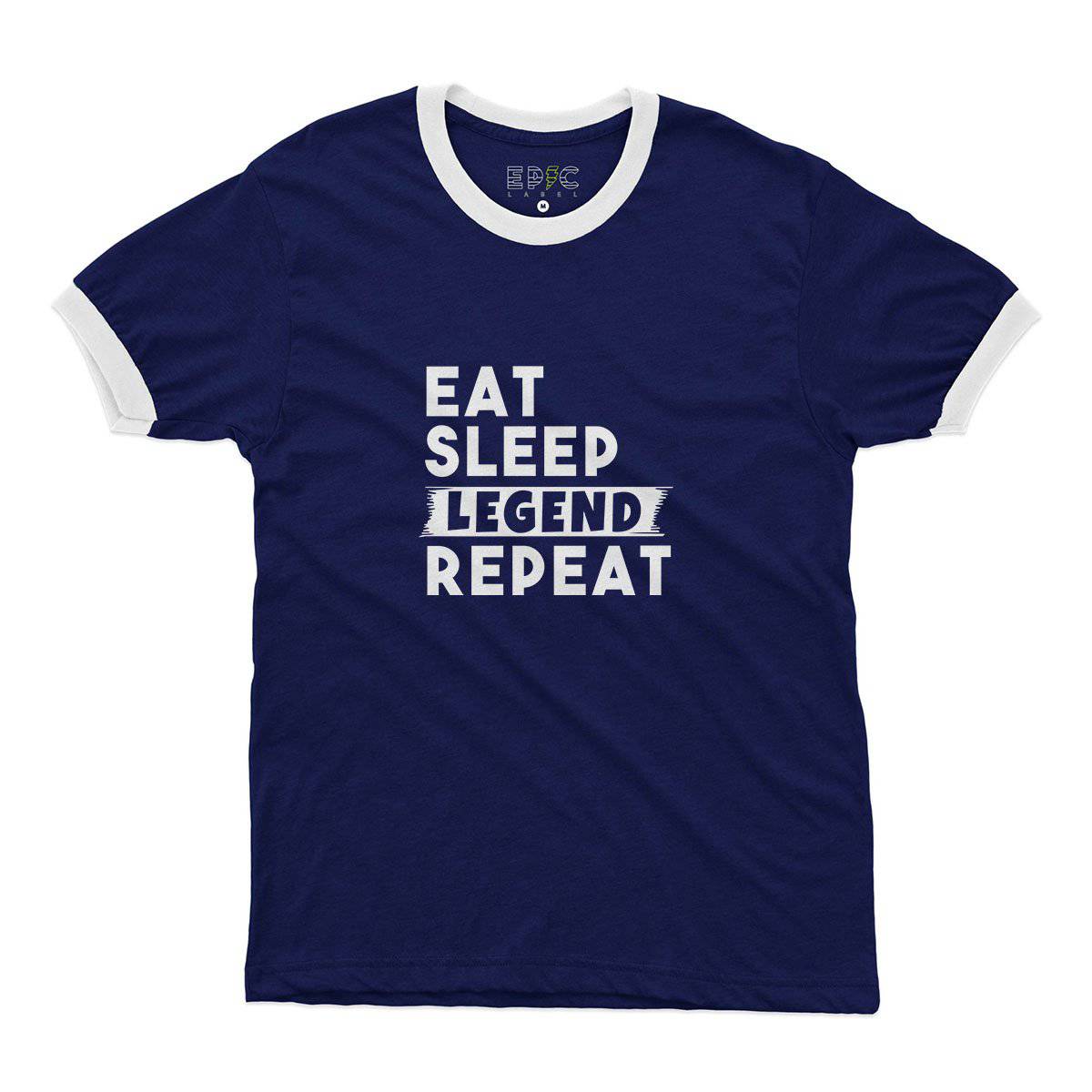 Epic Label Tshirt Eat Sleep Legend Repeat Design Ringer T-Shirt Pour Homme
