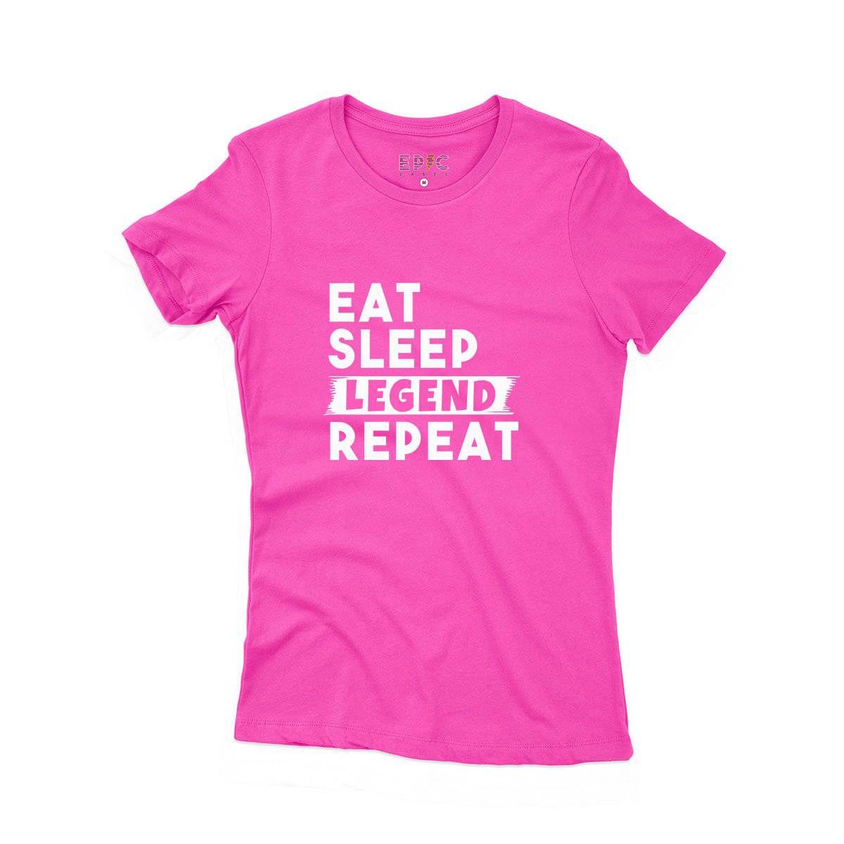 Epic Label Tshirt Eat Sleep Legend Repeat Design T-Shirt Pour Femme