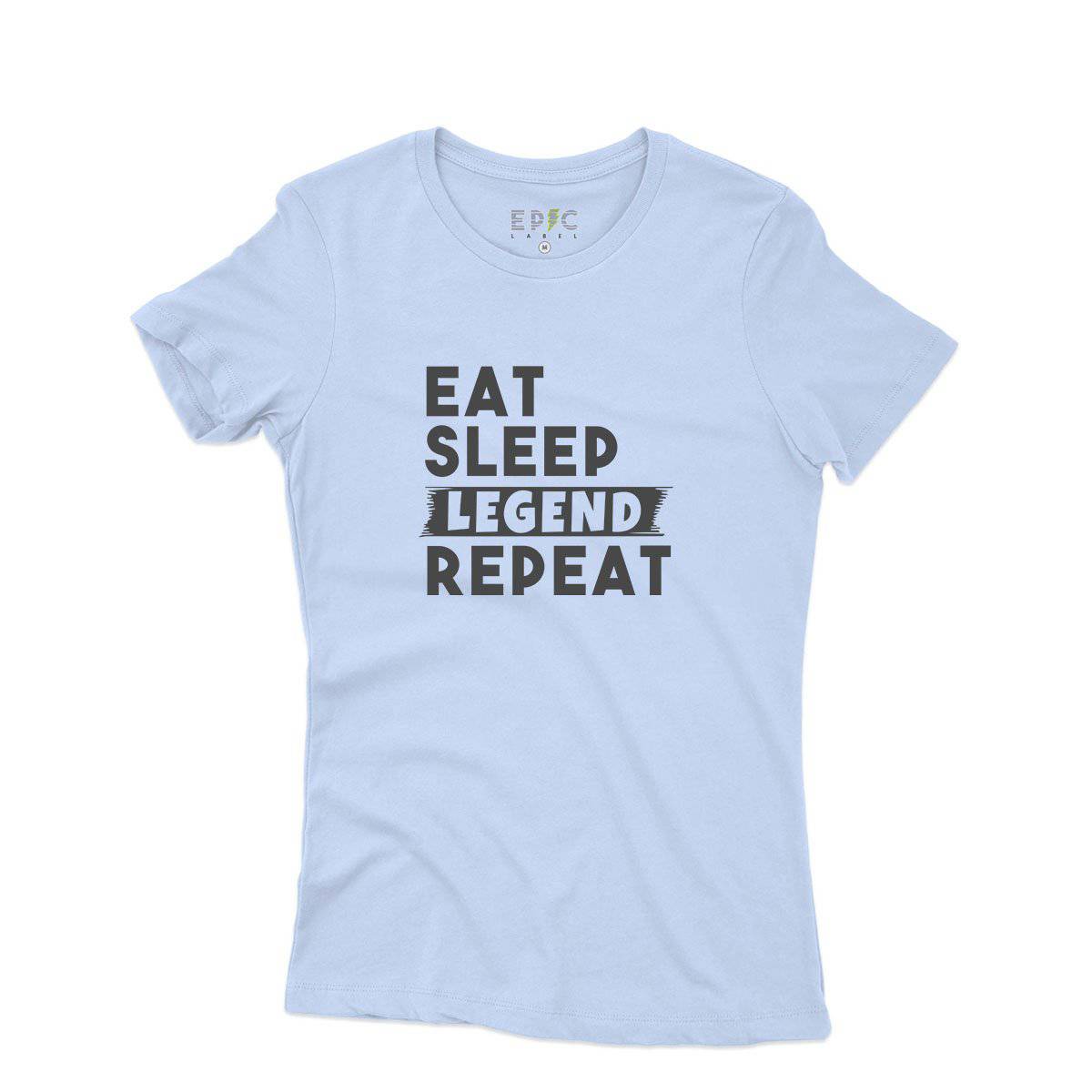 Epic Label Tshirt Eat Sleep Legend Repeat Design T-Shirt Pour Femme