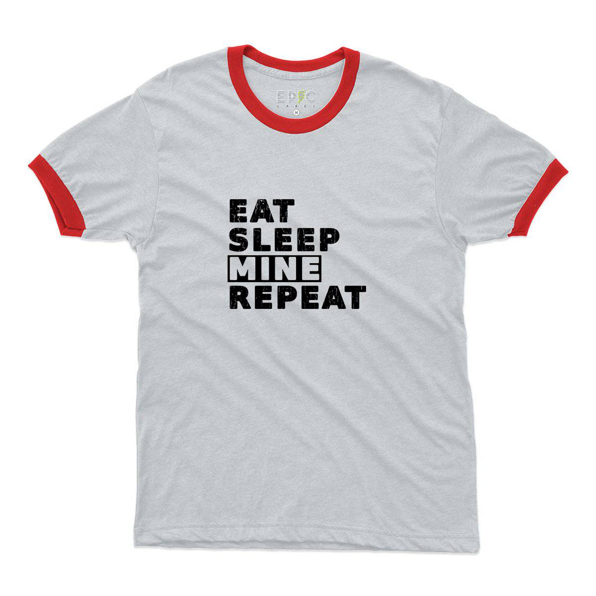 Epic Label Tshirt Eat Sleep Mine Repeat Ringer T-Shirt Pour Homme