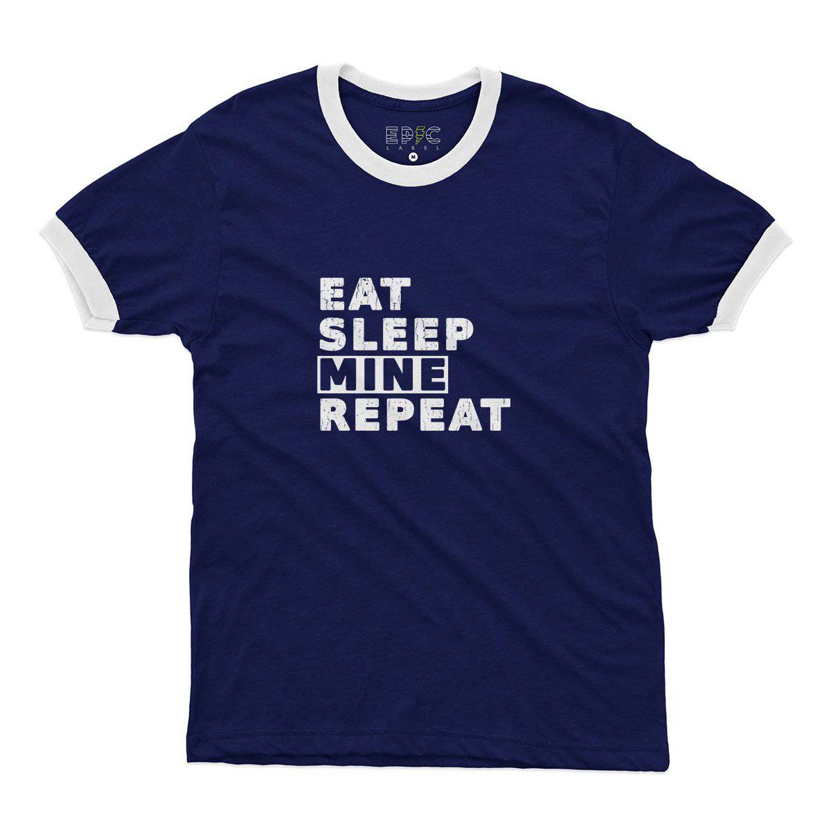 Epic Label Tshirt Eat Sleep Mine Repeat Ringer T-Shirt Pour Homme