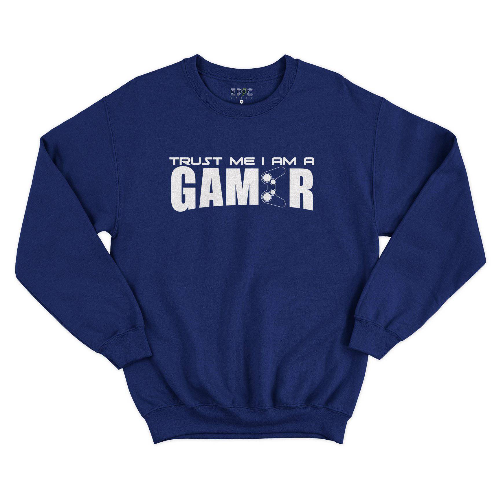 Epic Label Tshirt TRUST ME I AM A GAMER SWEAT POUR HOMME