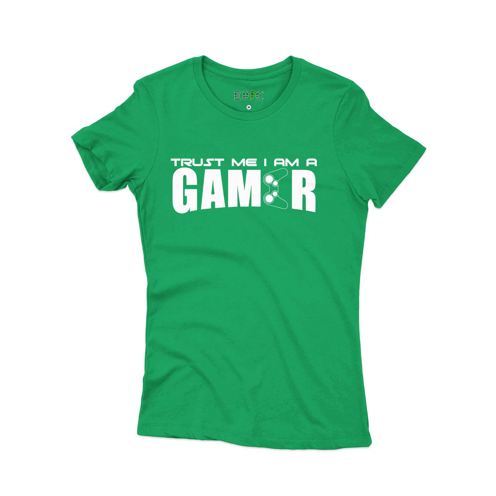 Epic Label Tshirt TRUST ME I AM A GAMER T-SHIRT FEMME