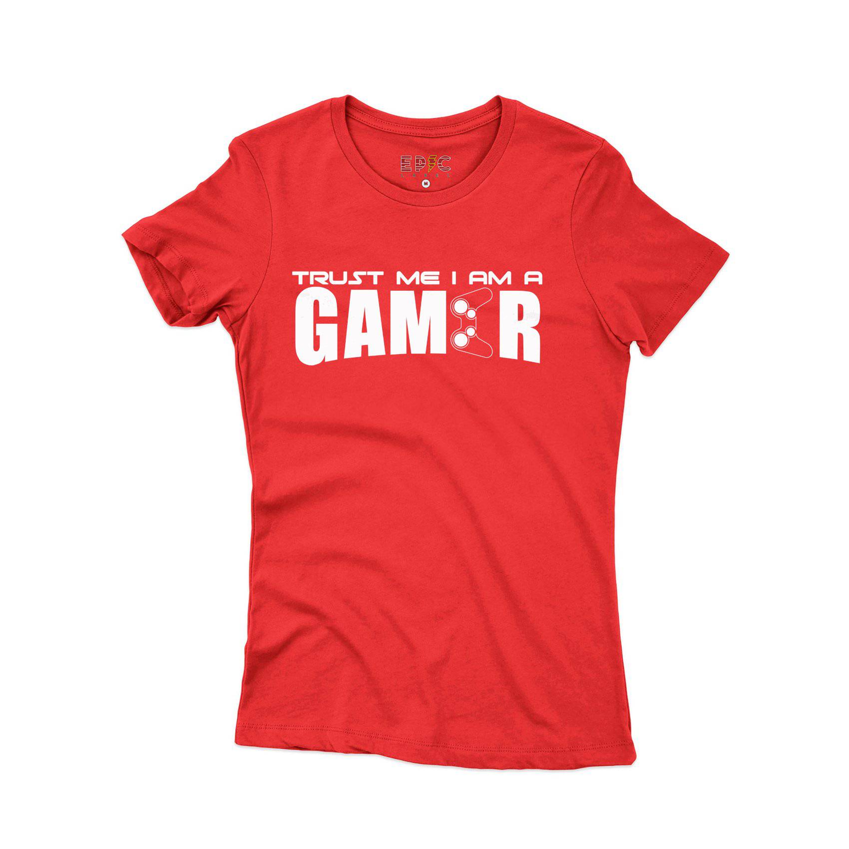 Epic Label Tshirt TRUST ME I AM A GAMER T-SHIRT FEMME