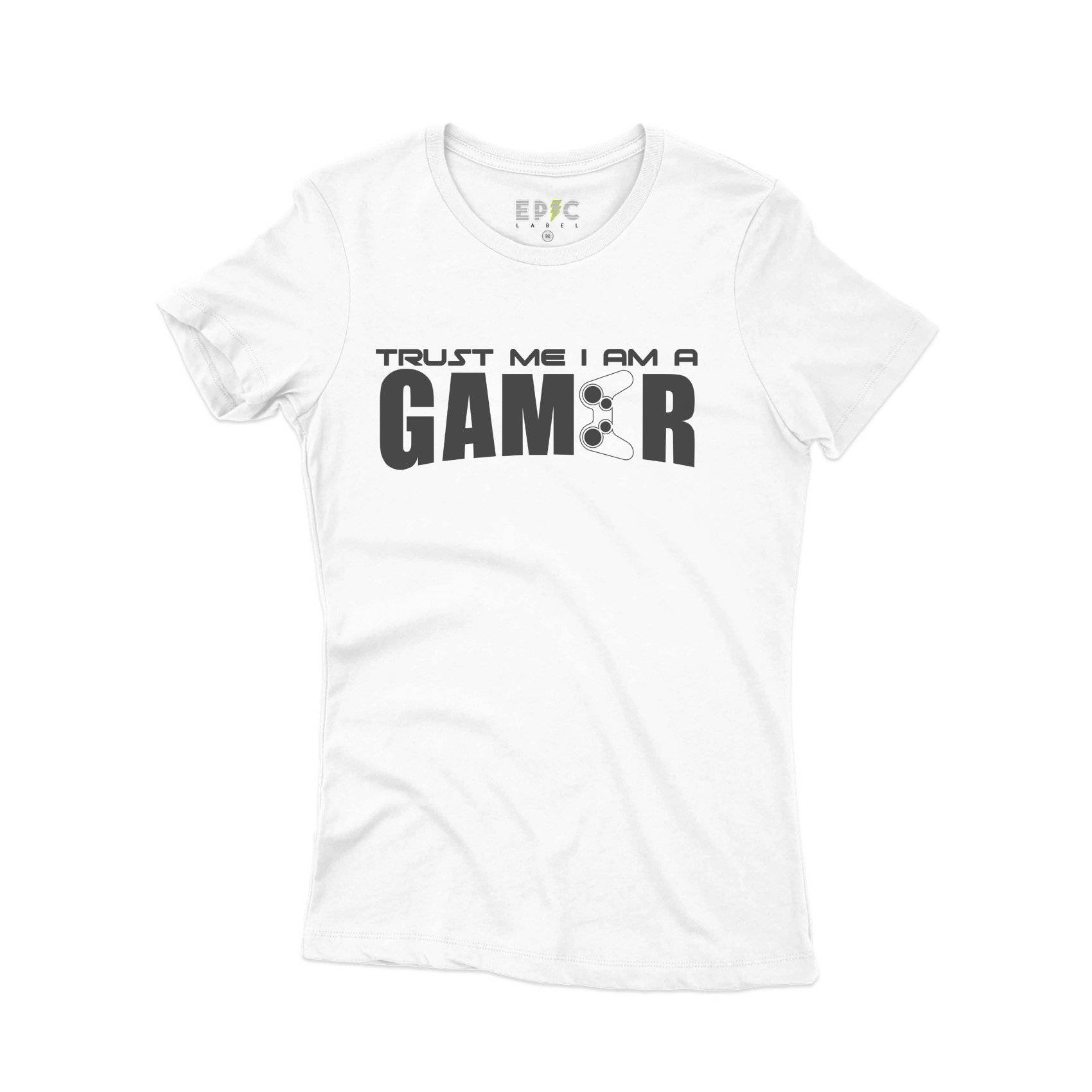 Epic Label Tshirt TRUST ME I AM A GAMER T-SHIRT FEMME