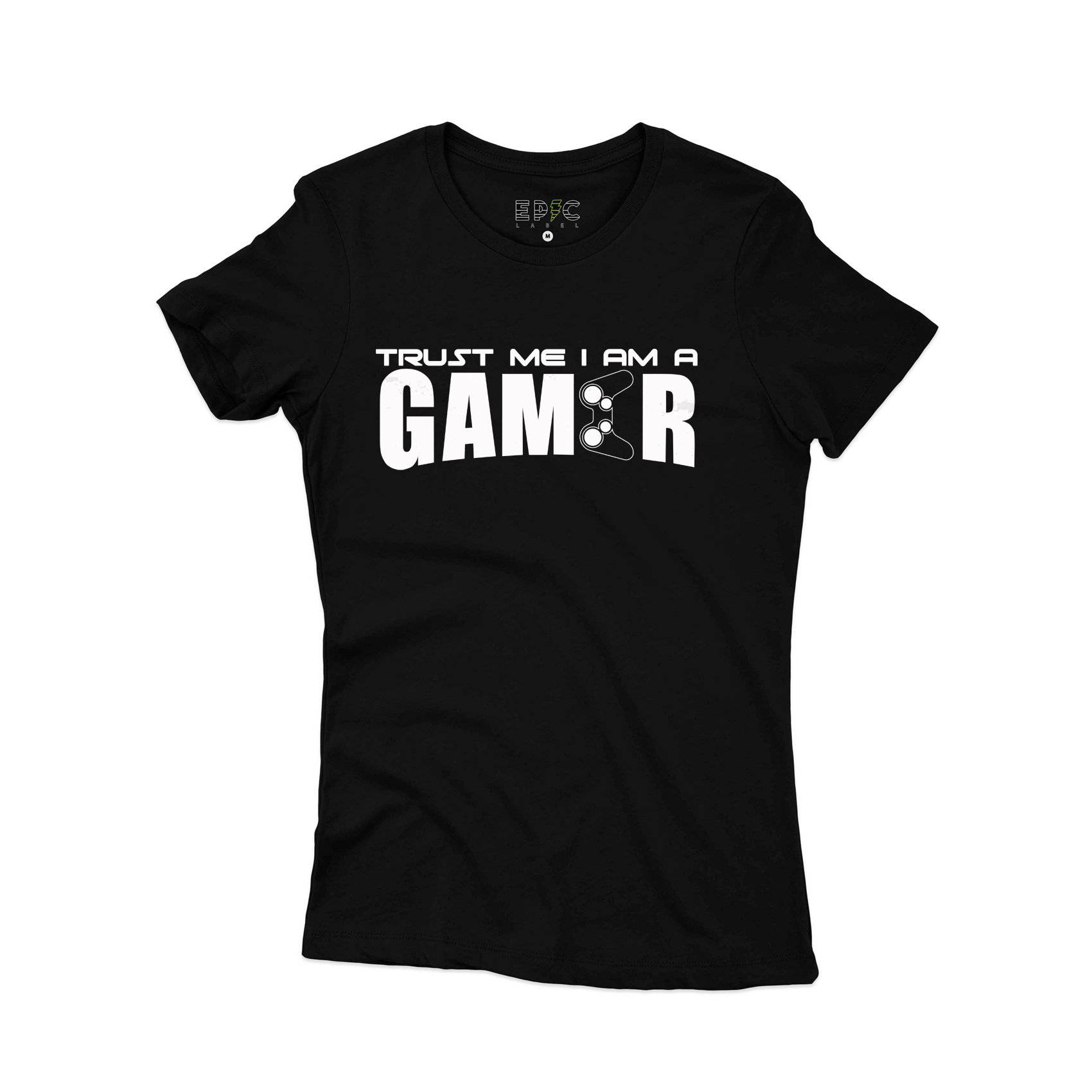 Epic Label Tshirt TRUST ME I AM A GAMER T-SHIRT FEMME
